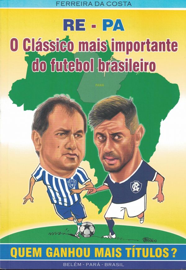 RE x PA O Clássico mais importante do futebol brasileiro